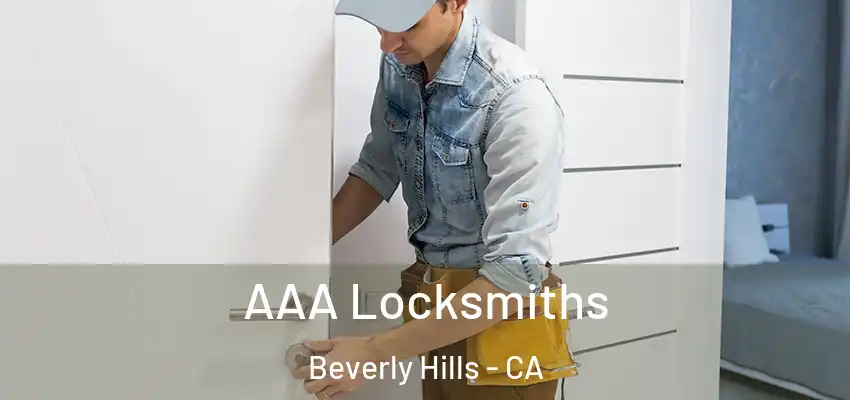  AAA Locksmiths Beverly Hills - CA