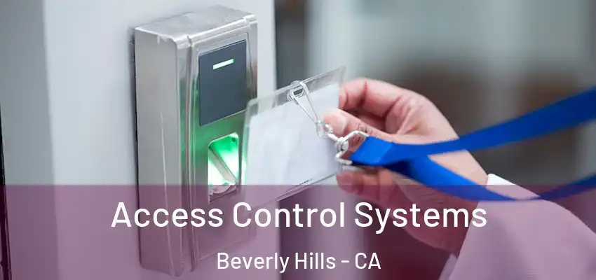  Access Control Systems Beverly Hills - CA