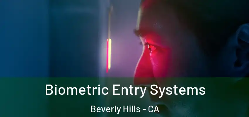  Biometric Entry Systems Beverly Hills - CA