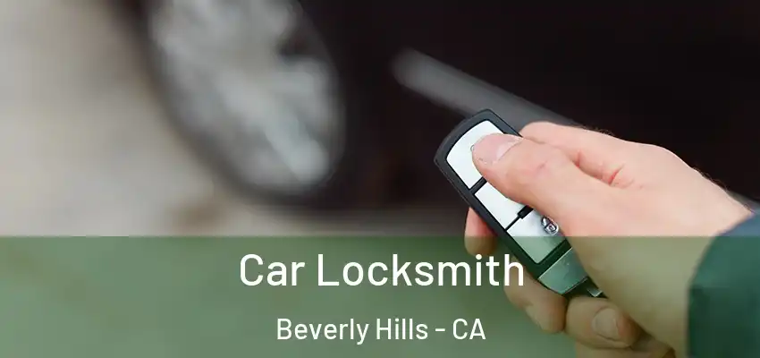  Car Locksmith Beverly Hills - CA