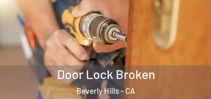  Door Lock Broken Beverly Hills - CA