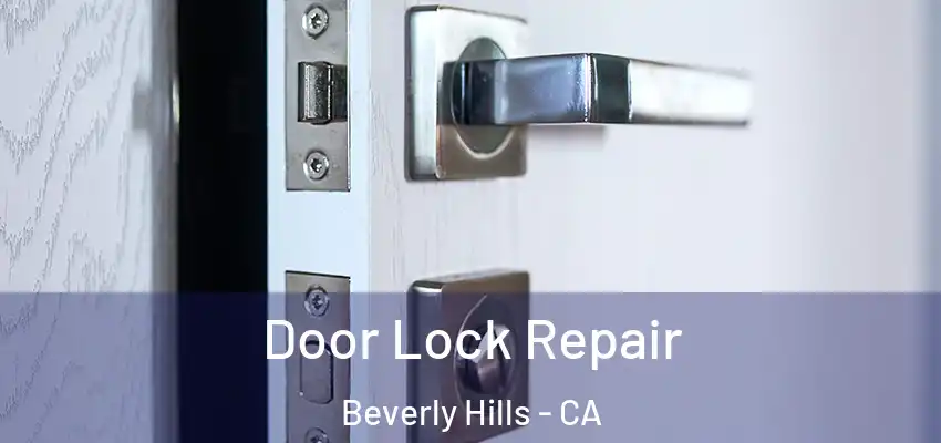  Door Lock Repair Beverly Hills - CA
