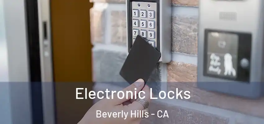  Electronic Locks Beverly Hills - CA