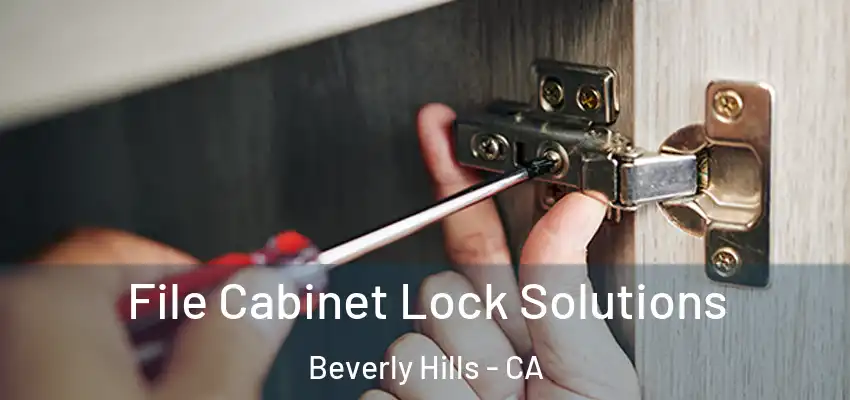 File Cabinet Lock Solutions Beverly Hills - CA
