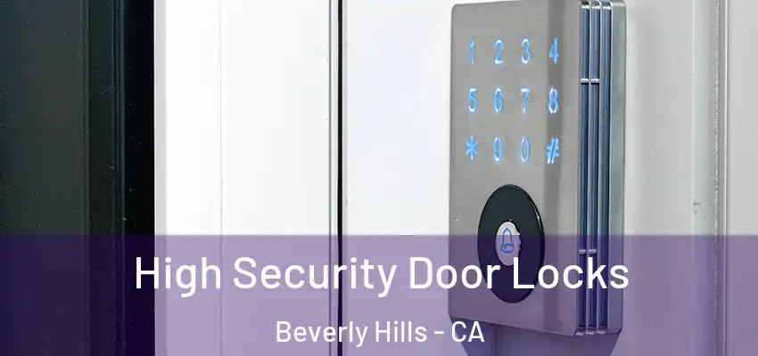  High Security Door Locks Beverly Hills - CA