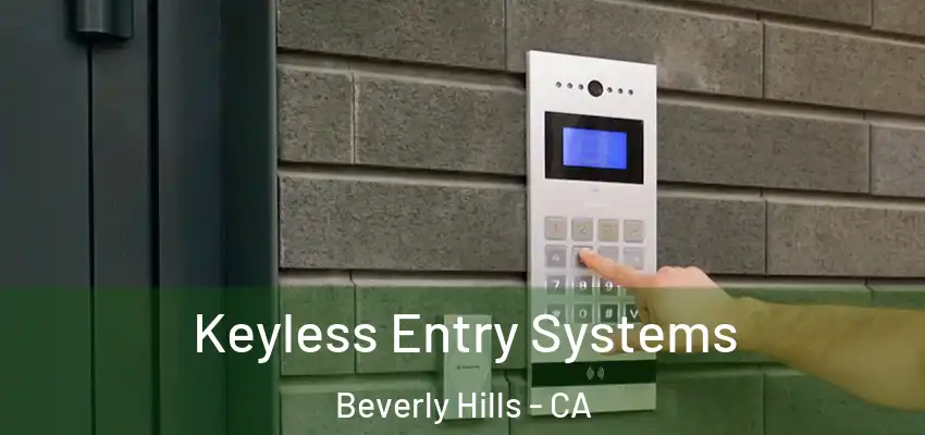  Keyless Entry Systems Beverly Hills - CA