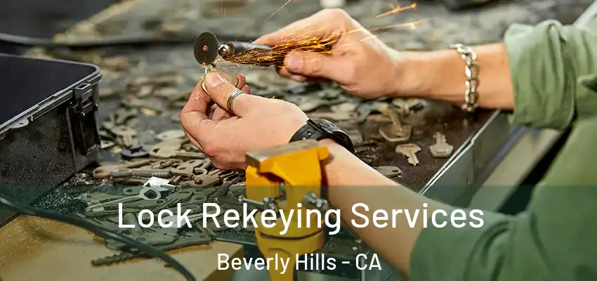  Lock Rekeying Services Beverly Hills - CA