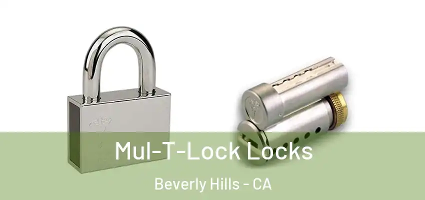  Mul-T-Lock Locks Beverly Hills - CA