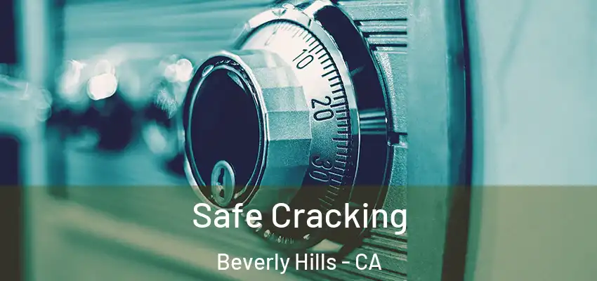  Safe Cracking Beverly Hills - CA
