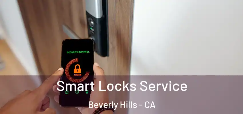  Smart Locks Service Beverly Hills - CA