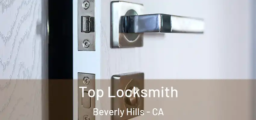  Top Locksmith Beverly Hills - CA