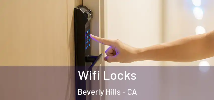  Wifi Locks Beverly Hills - CA